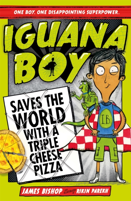Iguana Boy Saves the World With a Triple Cheese Pizza : Book 1, Paperback / softback Book