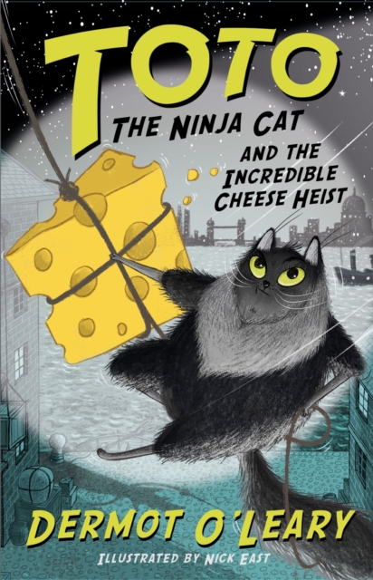 Toto the Ninja Cat and the Incredible Cheese Heist : Book 2, EPUB eBook