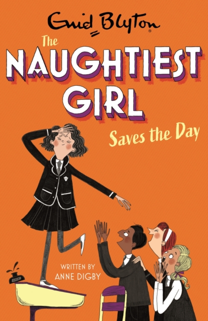 The Naughtiest Girl: Naughtiest Girl Saves The Day : Book 7, EPUB eBook