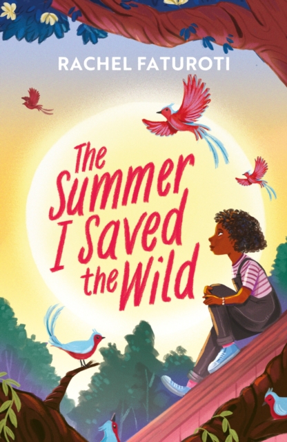 The Summer I Saved the Wild : An uplifting and empowering read by award-winning author, Paperback / softback Book