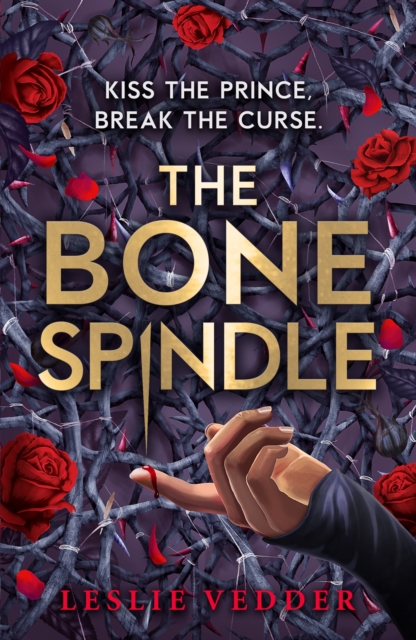 The Bone Spindle : Book 1: a fractured twist on the classic fairy tale Sleeping Beauty, EPUB eBook