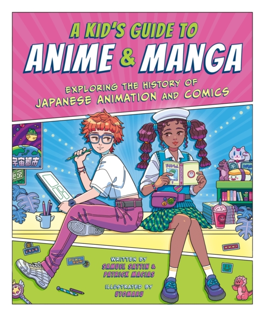 A Kid's Guide to Anime & Manga : Exploring the History of Japanese Animation and Comics, EPUB eBook