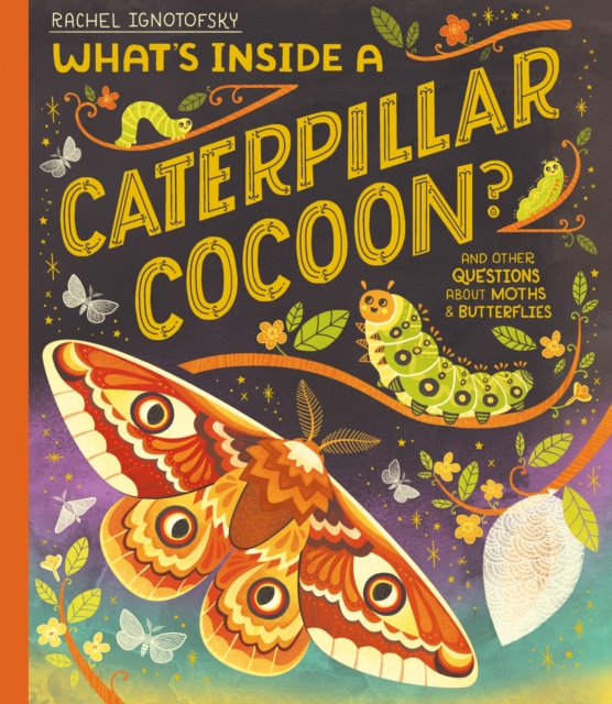 What's Inside a Caterpillar Cocoon? : And other questions about moths and butterflies, Paperback / softback Book