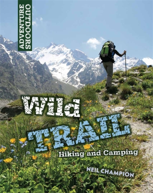 Wild Trail: Hiking and Camping, Hardback Book