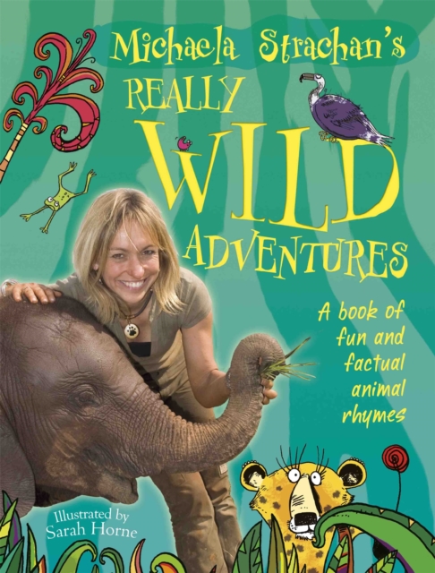Michaela Strachan's Really Wild Adventures: A book of fun and factual animal rhymes, Paperback / softback Book