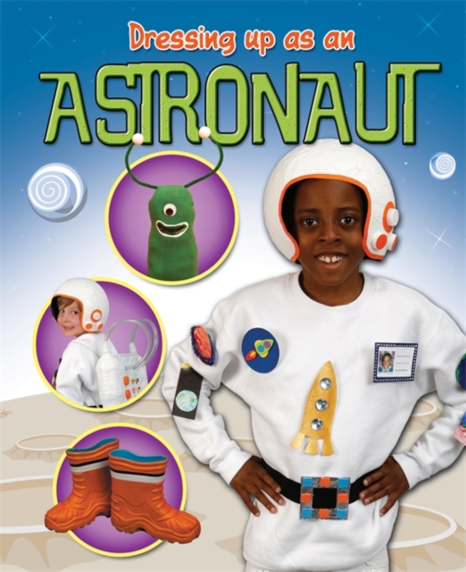 Dressing Up As an... Astronaut, Paperback / softback Book