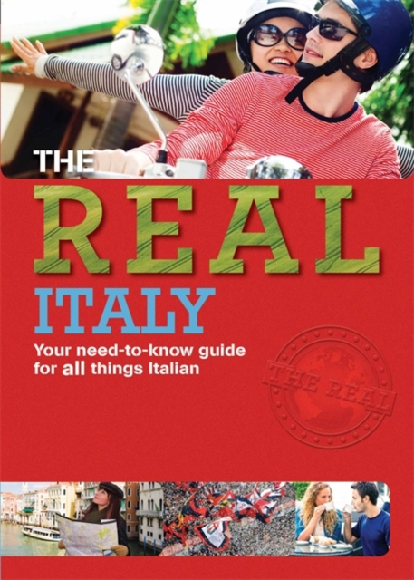 Italy : Your Need-to-Know Guide for All Things Italian, Hardback Book