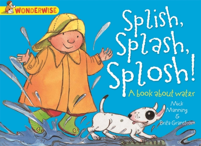 Splish, Splash, Splosh: A Book About Water, Paperback Book