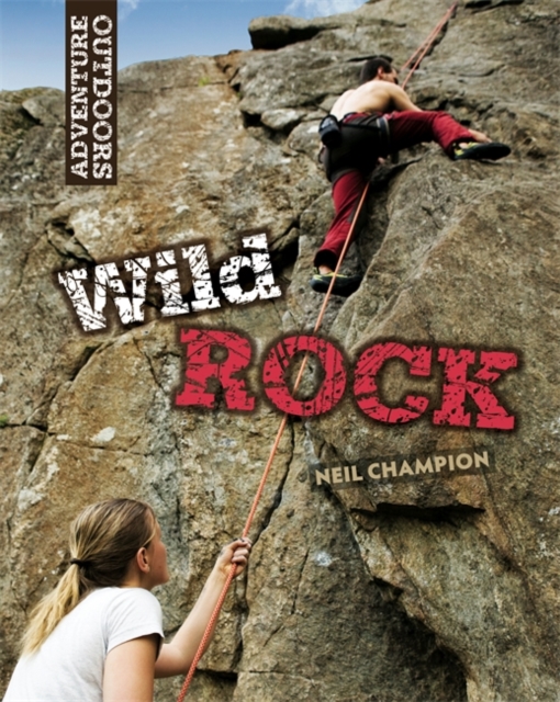 Wild Rock: Climbing and Mountaineering, Paperback Book