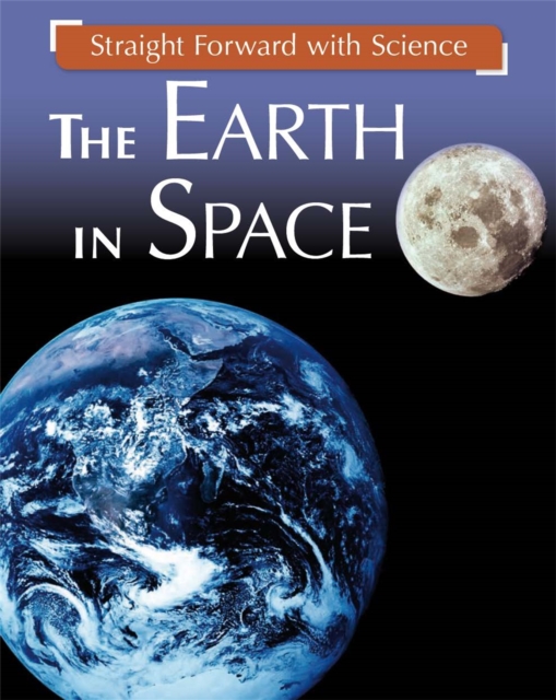 Straight Forward with Science: The Earth in Space, Paperback / softback Book