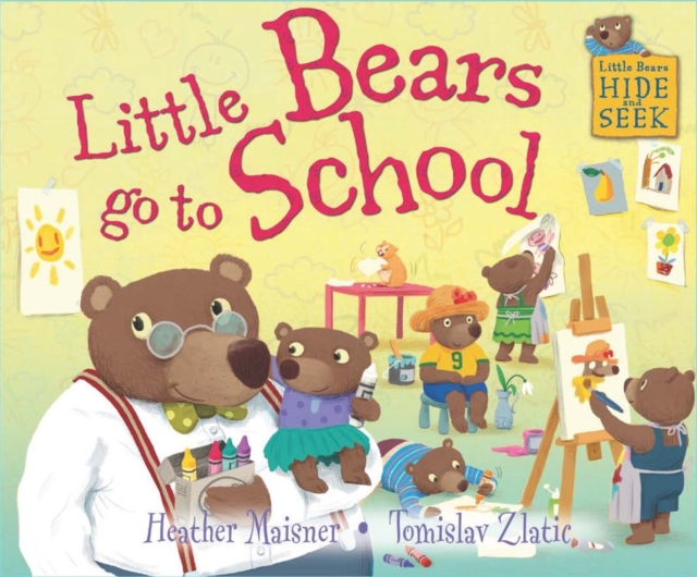 Little Bears Hide and Seek: Little Bears go to School, Hardback Book