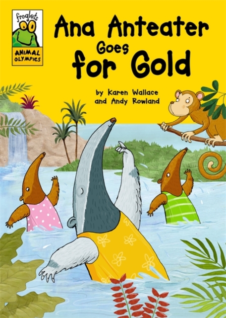 Ana Anteater Goes for Gold, Hardback Book