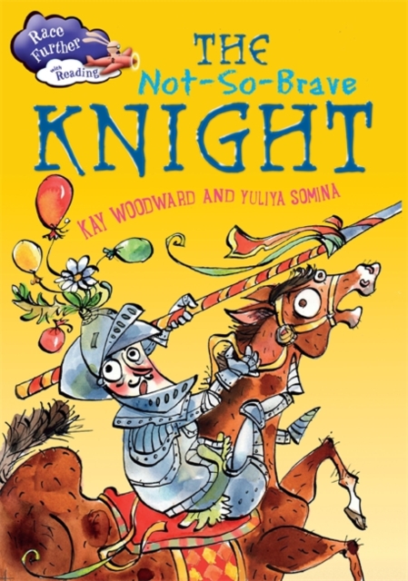 Race Further with Reading: The Not-So-Brave Knight, Hardback Book
