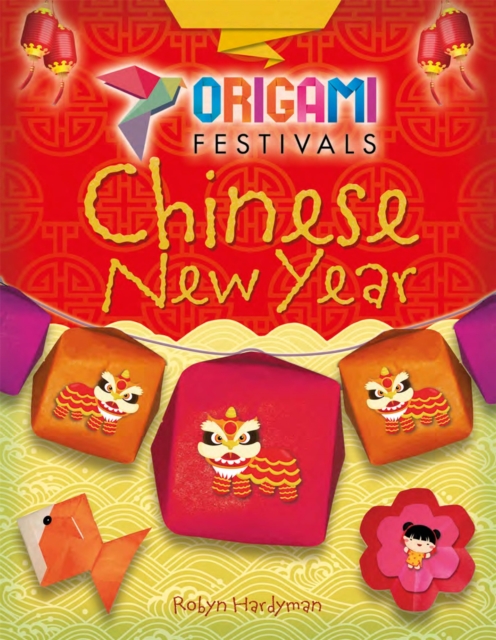 Origami Festivals: Chinese New Year, Paperback / softback Book
