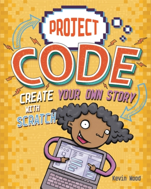 Project Code: Create Your Own Story with Scratch, Paperback / softback Book