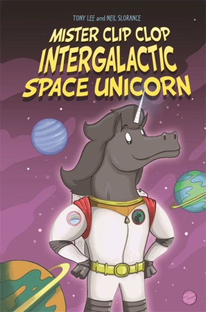 EDGE: Bandit Graphics: Mister Clip-Clop: Intergalactic Space Unicorn, Paperback / softback Book