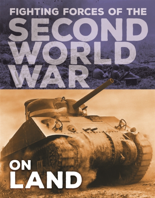 The Fighting Forces of the Second World War: On Land, Hardback Book