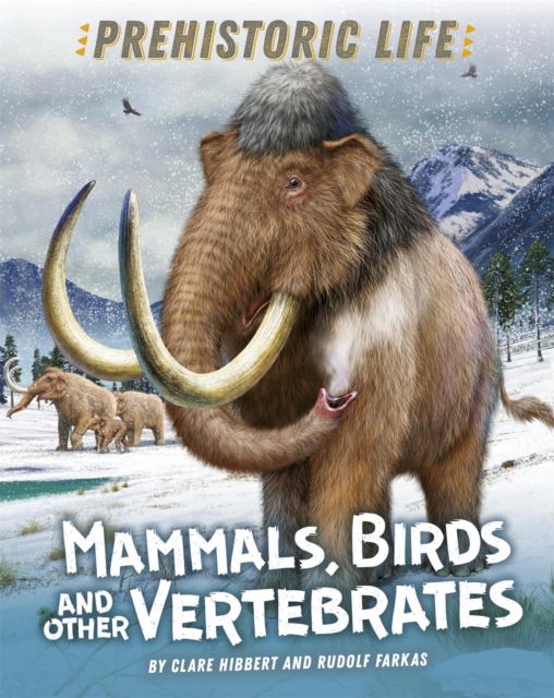 Prehistoric Life: Mammals, Birds and other Vertebrates, Hardback Book