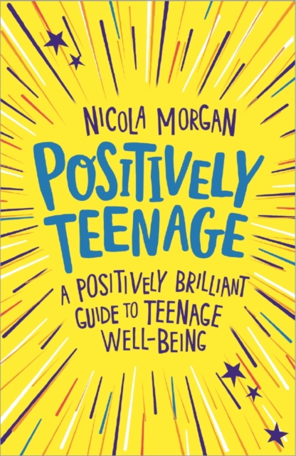 Positively Teenage : A positively brilliant guide to teenage well-being, EPUB eBook