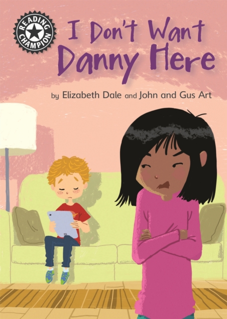 Reading Champion: I Don't Want Danny Here : Independent Reading 11, Hardback Book