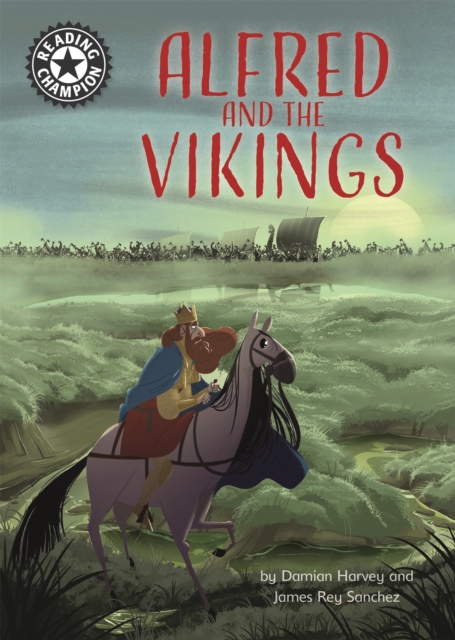 Reading Champion: Alfred and the Vikings : Independent Reading 18, Hardback Book