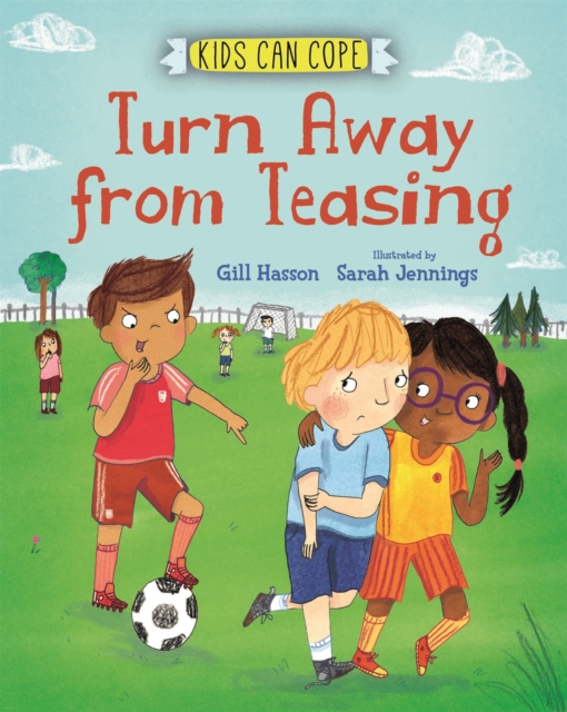Kids Can Cope: Turn Away from Teasing, Hardback Book