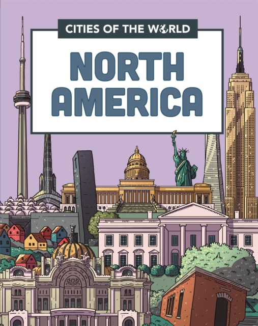 Cities of the World: Cities of North America, Paperback / softback Book