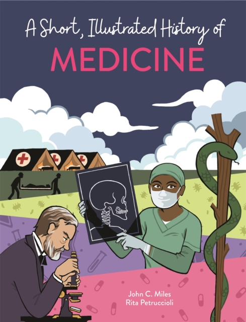 A Short, Illustrated History of... Medicine, Hardback Book