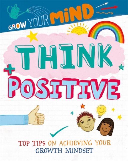 Grow Your Mind: Think Positive, Paperback / softback Book