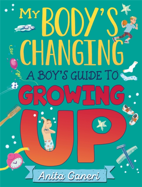 My Body's Changing: A Boy's Guide to Growing Up, Paperback / softback Book