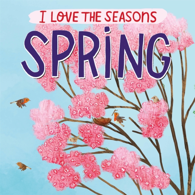 I Love the Seasons: Spring, Paperback / softback Book