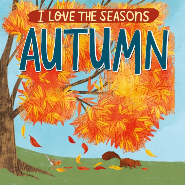 I Love the Seasons: Autumn, Paperback / softback Book