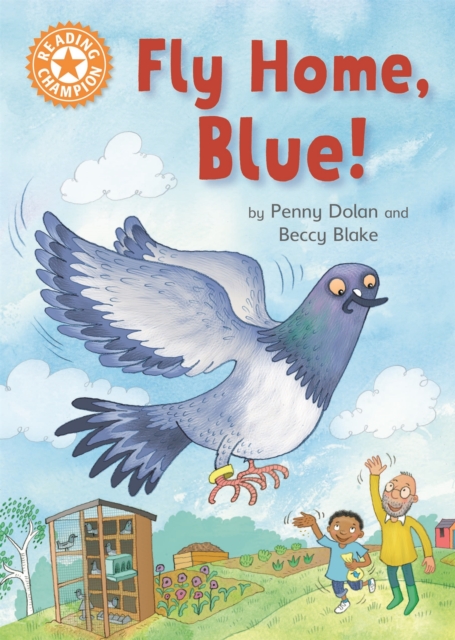 Reading Champion: Fly Home, Blue! : Independent Reading Orange 6, Hardback Book