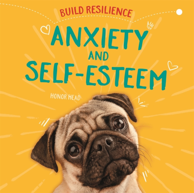 Build Resilience: Anxiety and Self-Esteem, Hardback Book