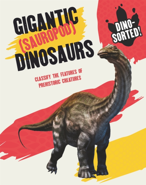 Dino-sorted!: Gigantic (Sauropod) Dinosaurs, Hardback Book