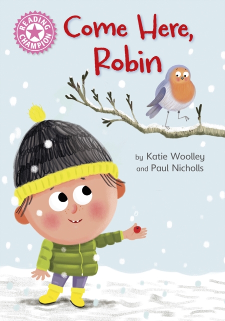 Reading Champion: Come Here, Robin : Independent Pink 1b, Hardback Book