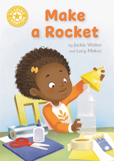 Reading Champion: Make a Rocket : Independent Reading Non-fiction Yellow 3, Paperback / softback Book