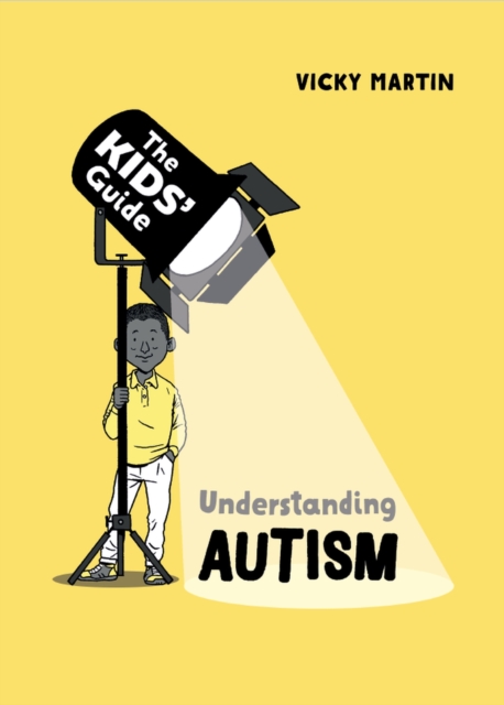 The Kids' Guide: Understanding Autism, Hardback Book