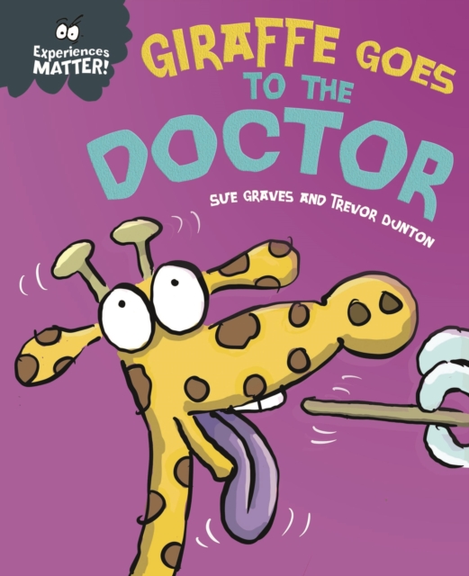 Experiences Matter: Giraffe Goes to the Doctor, EPUB eBook