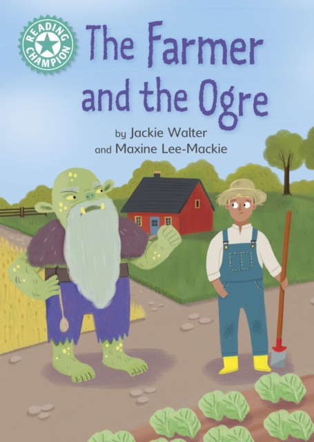 Reading Champion: The Farmer and the Ogre : Independent Reading Turquoise 7, Hardback Book