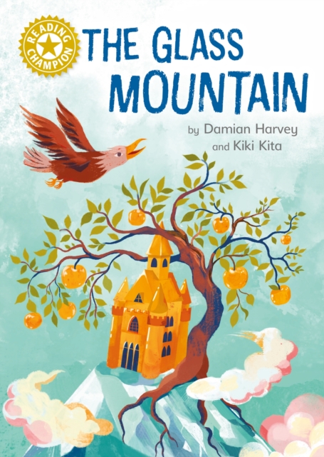 The Glass Mountain : Independent Reading Gold 9, EPUB eBook