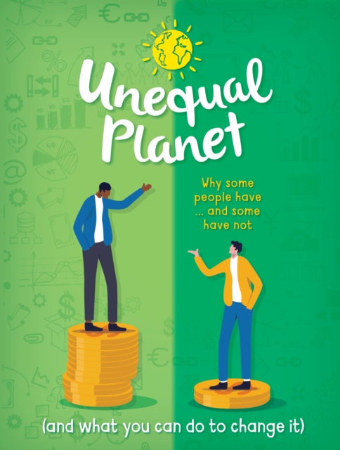 Unequal Planet : Why some people have - and some have not (and what you can do to change it), EPUB eBook