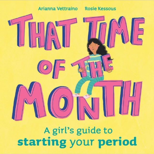 That Time of the Month : A girl's guide to starting your period, EPUB eBook