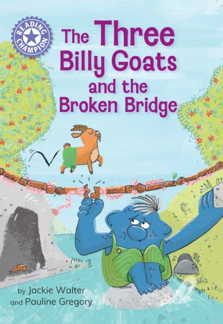Reading Champion: The Three Billy Goats and the Broken Bridge : Independent Reading Purple 8, Hardback Book