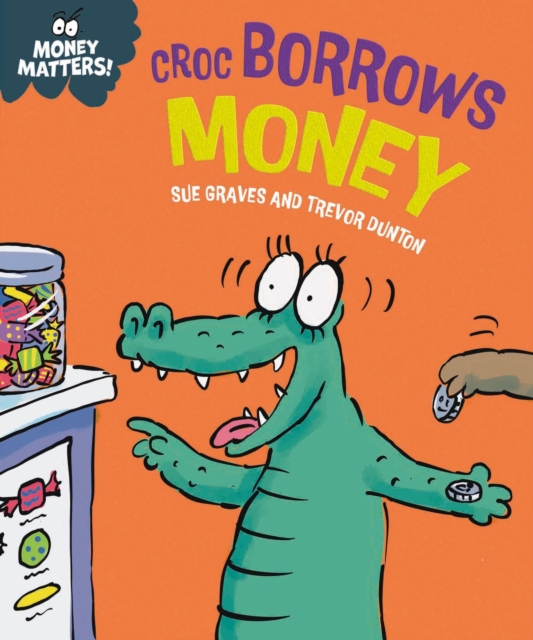 Money Matters: Croc Borrows Money, EPUB eBook