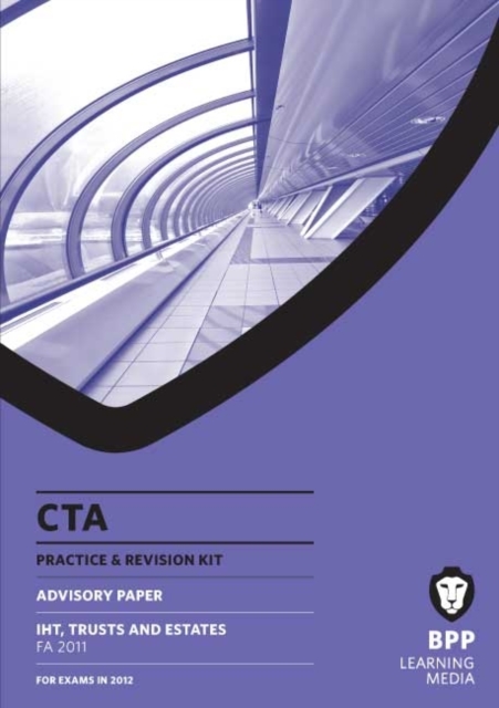 CTA - Inheritance Tax Trusts and Estates FA 2011 : Revision Kit, Paperback Book