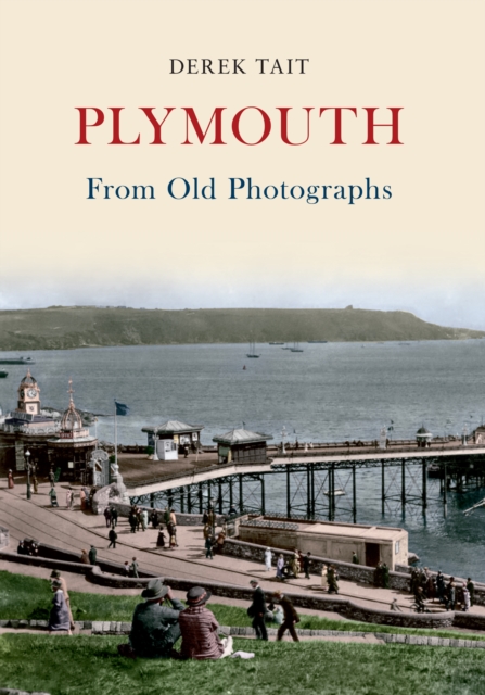 Plymouth From Old Photographs, Paperback / softback Book