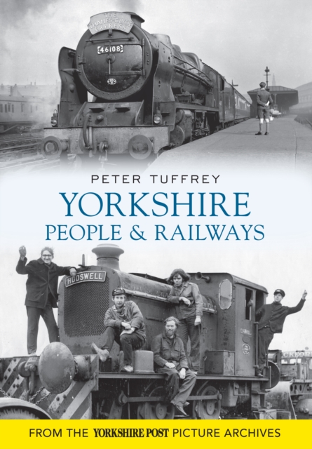 Yorkshire People and Railways, Paperback / softback Book