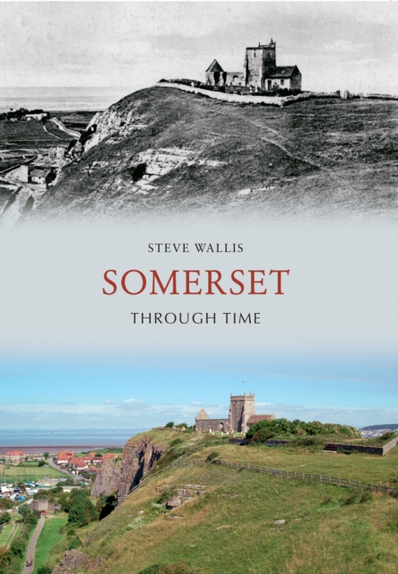 Somerset Through Time, Paperback / softback Book