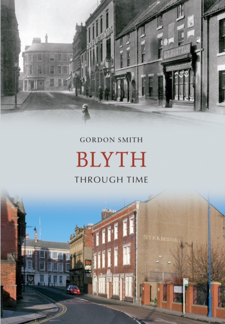 Blyth Through Time, Paperback / softback Book